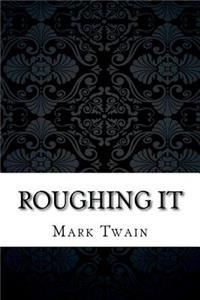 Roughing It