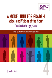 Model Unit for Grade 4: Voices and Visions of the North