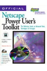 Official Netscape Power User's Toolkit: Cutting-Edge Tools for Internet Power Users