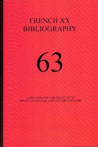 French XX Bibliography: Issue 64: A Bibliography for the Study of French Literature and Culture Since 1885
