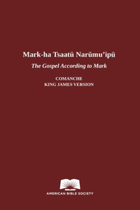 Gospel According to Mark in Comanche-English