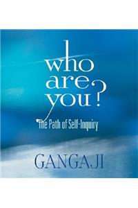 Who Are You?: The Path of Self-Inquiry