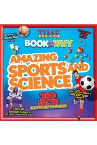 Time for Kids Book of Why: Amazing Sports and Science