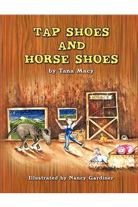 Tap Shoes and Horse Shoes