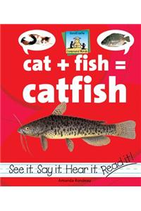 Cat+fish=catfish