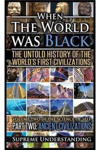 When the World Was Black Part Two