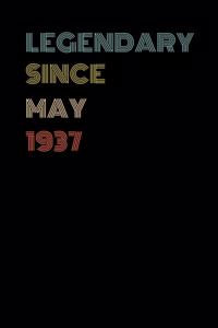 Legendary Since May 1937 - Birthday Gift For 82 Year Old Men and Women Born in May 1937