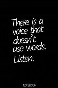 There is a voice that doesn't use words. listen Notebook