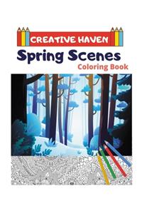 Creative Haven Spring Scenes Coloring Book (Creative Haven Coloring Books)