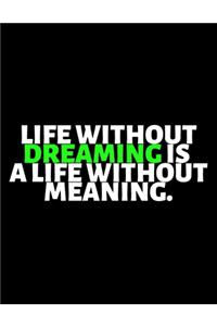 Life Without Dreaming Is A Life Without Meaning