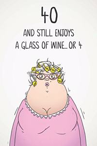 40 And Still Enjoys A Glass Of Wine... Or 4