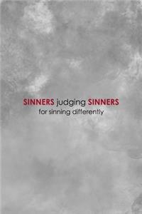 Sinners Judging Sinners For Sinning Differently