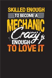 Skilled Enough to Become a Mechanic Crazy Enough to Love It