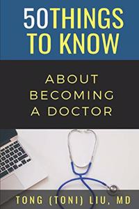 50 Things to Know about Becoming a Doctor