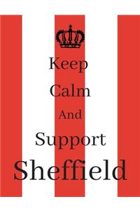 Keep Calm And Support Sheffield