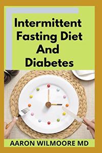 Intermittent Fasting Diet and Diabetes