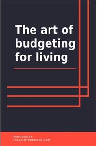 The Art of Budgeting For Living