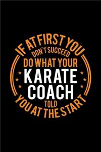 If At First You Don't Succeed Do What Your Karate Coach Told You At The Start