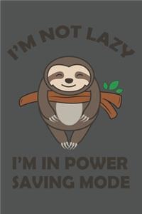 I'm Not Lazy, I'm In Power Saving Mode