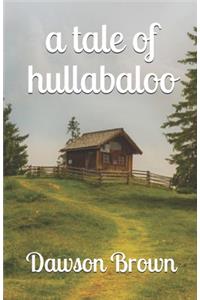 A Tale of Hullabaloo