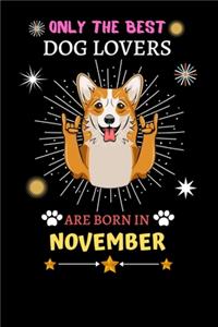 Only The Best Dog Lovers Are Born In November