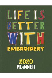 Life Is Better With Embroidery 2020 Planner