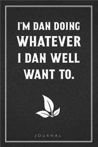 I'm Dan Doing Whatever I Dan Well Want To