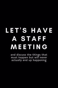 Let's Have A Staff Meeting