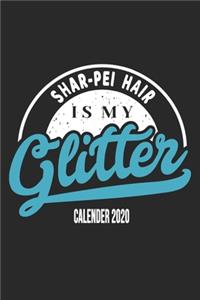 Shar Pei Hair Is My Glitter Calender 2020