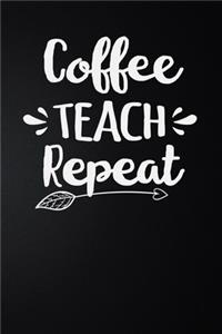 Coffee Teach Repeat