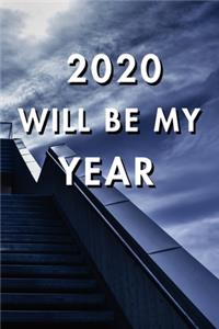 2020 Will Be My Year
