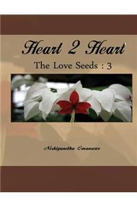 The Love Seeds: Heart 2 Heart
