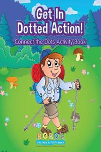Get in Dotted Action! Connect the Dots Activity Book