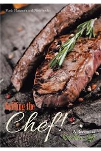 Grilling the Chef! A Record of Kitchen Life