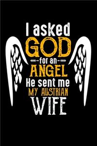 I Asked God for Angel He sent Me My Austrian Wife: Weekly 100 page 6 x9 Dated Calendar Planner and Notebook For 2019-2020 Academic Year