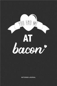 You Had Me At Bacon