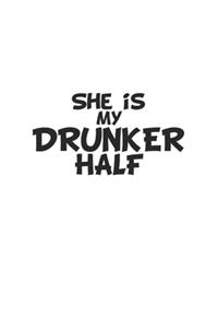 She Is My Drunker Half