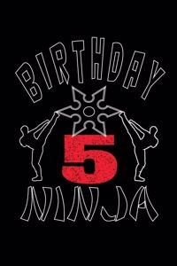 Birthday 5 Ninja: Happy Birthday Journal. Pretty Lined Notebook & Diary For Writing And Note Taking For Your Special Day.(120 Blank Lined Pages - 6x9 Inches)