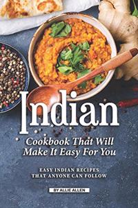 Indian Cookbook That Will Make It Easy for You
