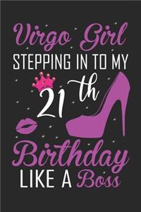 Virgo Girl Stepping In To My 21th Birthday Like A Boss: Zodiac Diary - Horoscope Journal - Virgo gifts for her - Zodiac birthday party gift - College-Ruled journal notebook for Virgo Zodiac