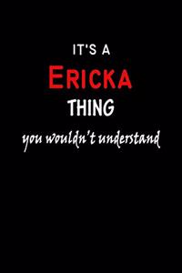 It's a Ericka Thing You Wouldn't Understandl