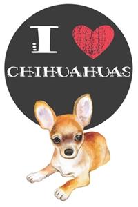 I Heart Chihuahuas: Cute Chihuahua Dog Lover Journal / Notebook / Diary Perfect for Birthday Card Present or Christmas Gift Great for kids, Teens or Students Show Your 