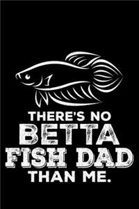 There's No Betta Fish Dad Than Me