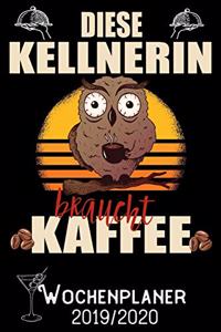 Diese Kellnerin braucht Kaffee - Wochenplaner 2019 - 2020