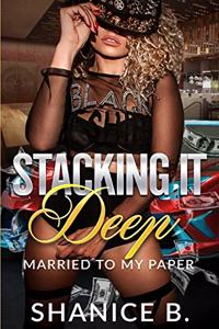 Stacking It Deep: Married To My Paper
