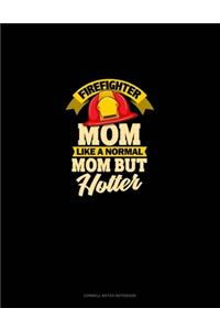 Firefighter Mom Like A Normal Mom But Hotter