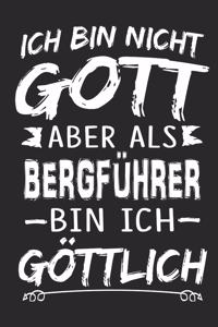 Ich bin nicht Gott aber als Bergführer bin ich göttlich