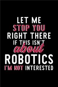 Let Me Stop You Right There If This Isn't About Robotics I'm Not Interested