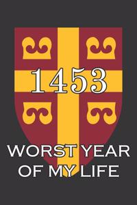 1453 Worst Year Of Mylife Notebook