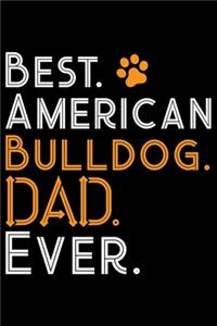 Best American Bulldog Dad Ever